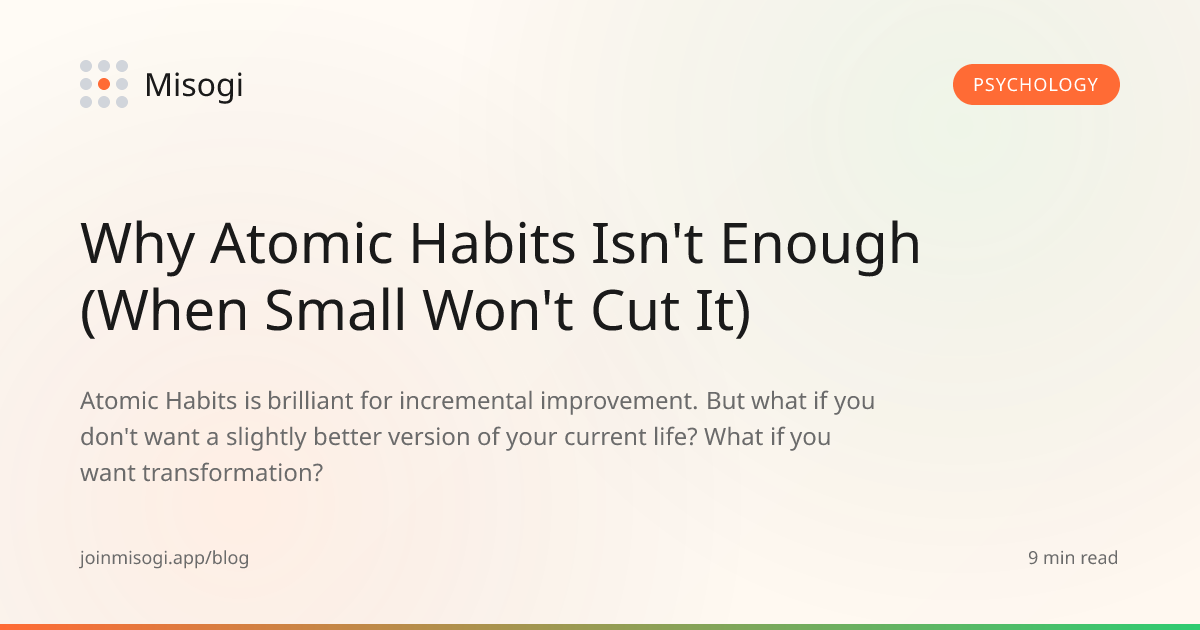 Why Atomic Habits Isn't Enough (When Small Won't Cut It) | Misogi
